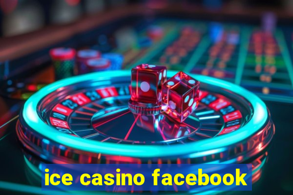 ice casino facebook